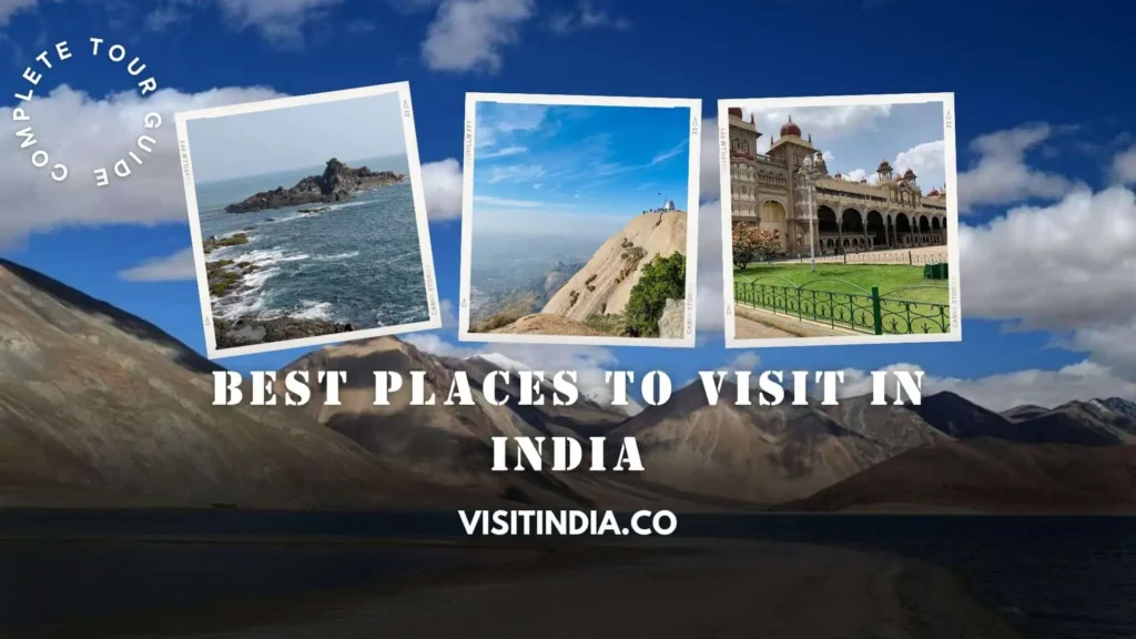 Best Places to Visit in India, Top India Destinations from Rajasthan to Kerala & Beyond