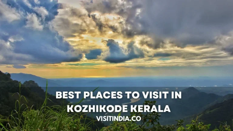 Best Places to Visit in Kozhikode Kerala: Scenic Places, Temples, Dams, Waterfalls