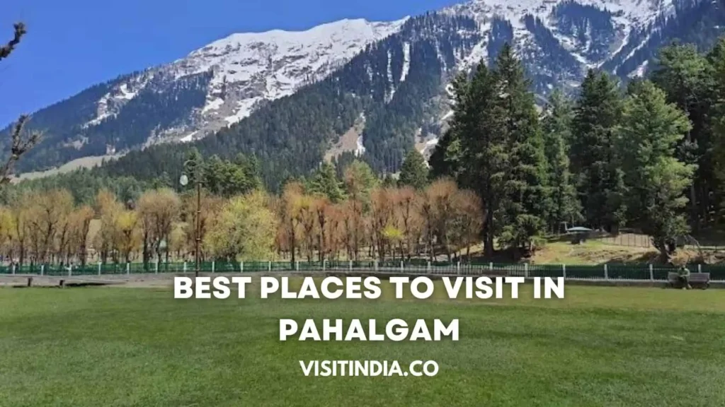 Best Places to Visit in Pahalgam, Scenic Valleys, Lakes, Skiing and More
