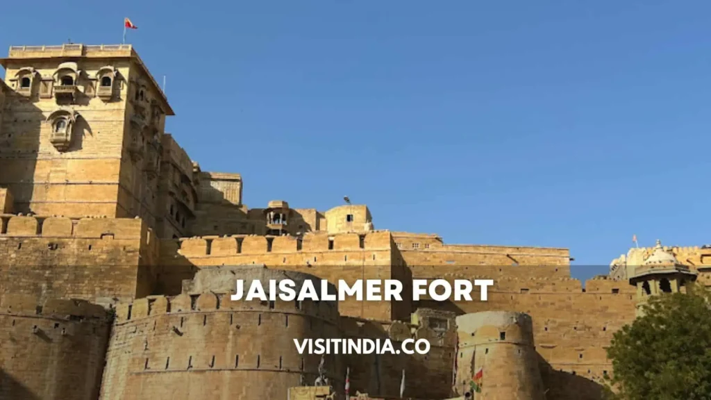Jaisalmer Fort Timings, Entry Fees, History, How to Reach and What to Expect